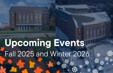 A graphic with two photos of the exterior of Paul college, one in the winter, one in the spring, with the words, "Upcoming Events: Fall 2025 and Winter 2026"